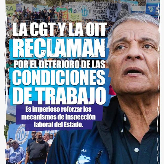 La CGT y la OIT reclaman por el deterioro de las condiciones de trabajo